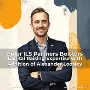 Read more about the article Euler ILS Partners Bolsters Capital Raising Expertise with Addition of Alexander Loosley