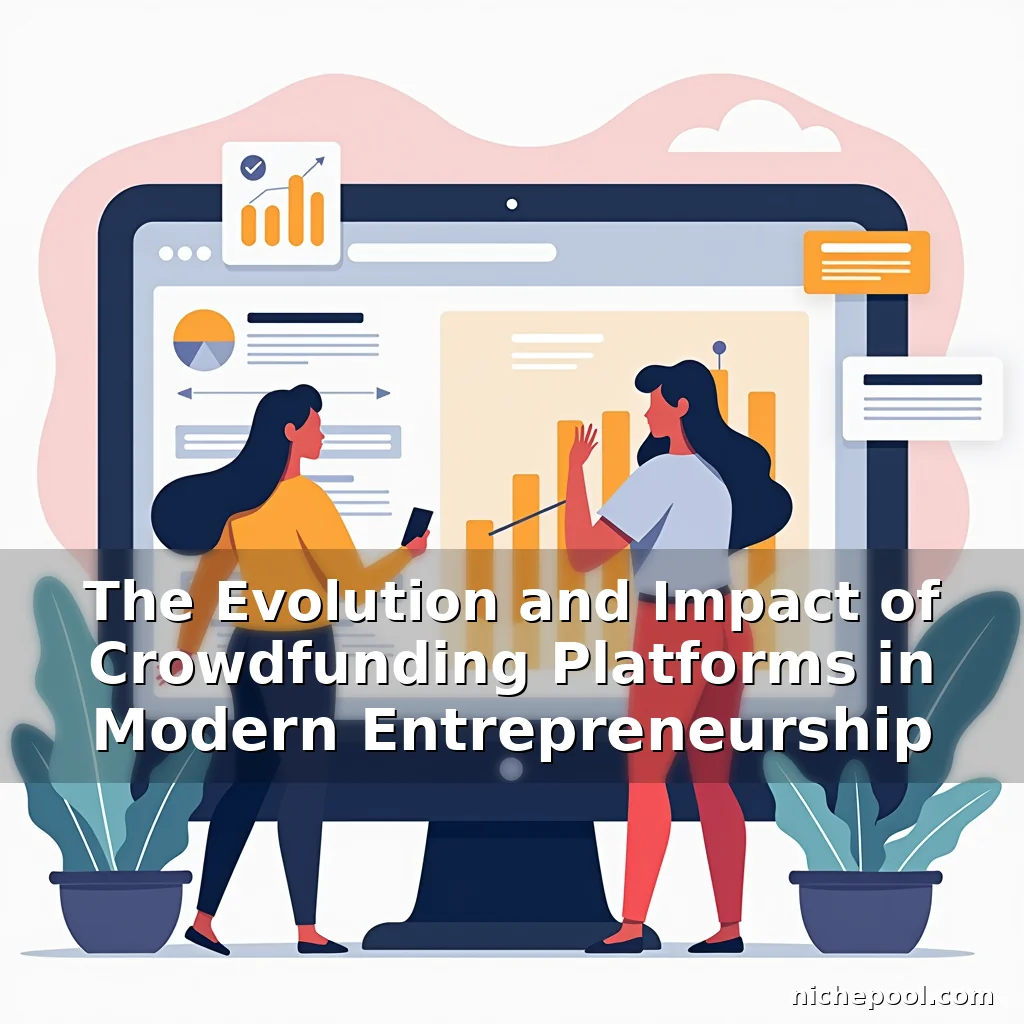 Read more about the article The Evolution and Impact of Crowdfunding Platforms in Modern Entrepreneurship