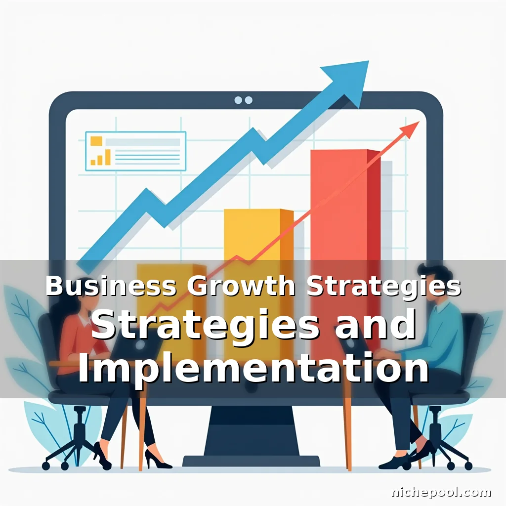 Read more about the article Business Growth Strategies Strategies and Implementation