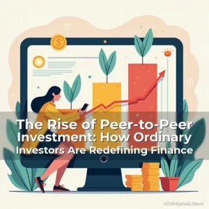 Read more about the article The Rise of Peer-to-Peer Investment: How Ordinary Investors Are Redefining Finance